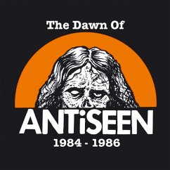 The Dawn Of Antiseen 1984-1986 - Antiseen
