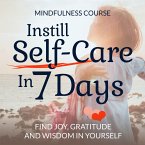 Instill Self-Care In 7 Days: Mindfulness Course (MP3-Download)