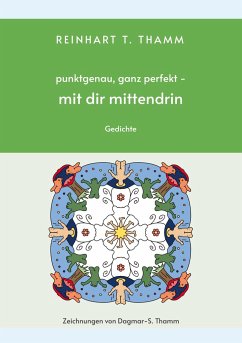 punktgenau, ganz perfekt - mit dir mittendrin - Thamm, Reinhart T.