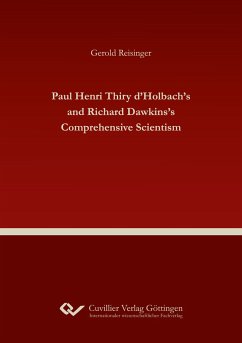 Paul Henri Thiry d¿Holbach¿s and Richard Dawkins¿s Comprehensive Scientism - Reisinger, Gerold