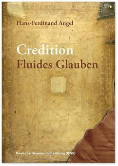 Credition. Fluides Glauben - Angel, Hans-Ferdinand