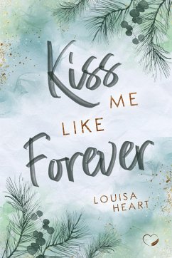 Kiss me like Forever - Heart, Louisa