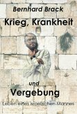 Krieg, Krankheit und Vergebung