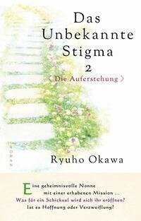 Das unbekannte Stigma 2 <Die Auferstehung> - Ryuho, Okawa