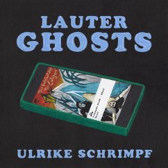 Lauter Ghosts - Schrimpf, Ulrike