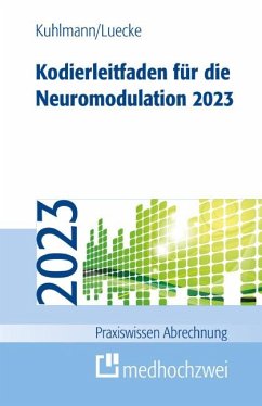 Kodierleitfaden für die Neuromodulation 2023 - Kuhlmann, Harald;Luecke, Thorsten