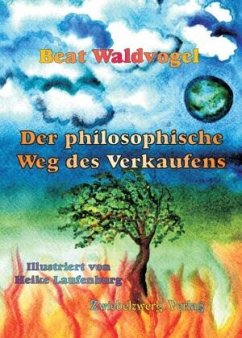Der philosophische Weg des Verkaufens - Waldvogel, Beat