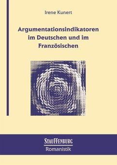 Argumentationsindikatoren im Deutschen und im Französischen - Kunert, Irene
