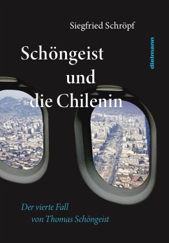 Schöngeist und die Chilenin - Schröpf, Siegfried