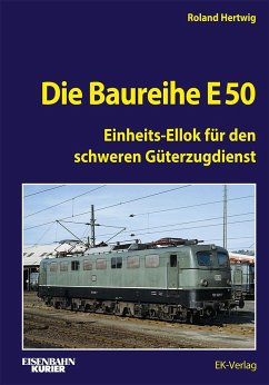 Die Baureihe E 50 - Hertwig, Roland