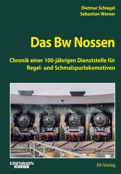 Das Bw Nossen - Schlegel, Dietmar;Werner, Sebastian