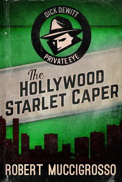 The Hollywood Starlet Caper (eBook, ePUB) - Muccigrosso, Robert