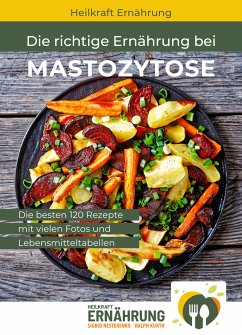 Die richtige Ernährung bei Mastozytose (eBook, ePUB) - Nesterenko, Sigrid; Kurth, Ralph