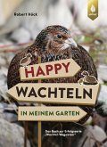 Happy Wachteln in meinem Garten (eBook, PDF)
