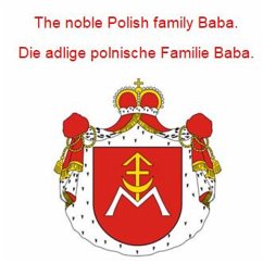 The noble Polish family Baba. Die adlige polnische Familie Baba. (eBook, ePUB)