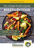 Die richtige Ernährung bei Mastozytose (eBook, PDF)