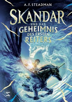 Skandar und das Geheimnis des Ersten Reiters / Skandar Bd.2 (eBook, ePUB) - Steadman, A. F.