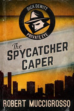 The Spycatcher Caper (eBook, ePUB) - Muccigrosso, Robert