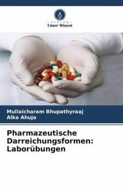 Pharmazeutische Darreichungsformen: Laborübungen - Bhupathyraaj, Mullaicharam;Ahuja, Alka