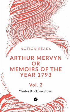 Arthur Mervyn Or Memoirs of the Year 1793 (Vol 2) - Brown, Charles