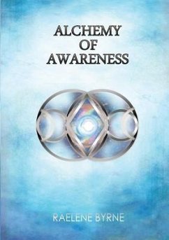 Alchemy of Awareness - Byrne, Raelene