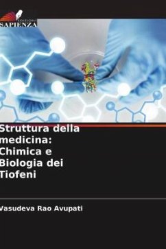 Struttura della medicina: Chimica e Biologia dei Tiofeni - Avupati, Vasudeva Rao