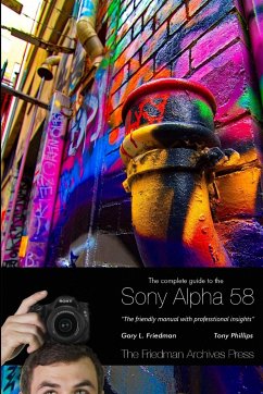 The Complete Guide to Sony's Alpha 58 SLT (B&W Edition) - Friedman, Gary