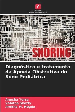 Diagnóstico e tratamento da Apneia Obstrutiva do Sono Pediátrica - Yerra, Anusha;Shetty, Vabitha;Hegde, Amitha M.