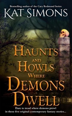 Haunts and Howls Where Demons Dwell - Simons, Kat