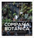 Compañía botánica : la guía definitiva de la jardinería urbana