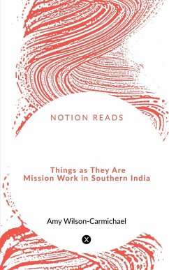 Things as They Are Mission Work in Southern India - Wilson-Carmichael, Amy