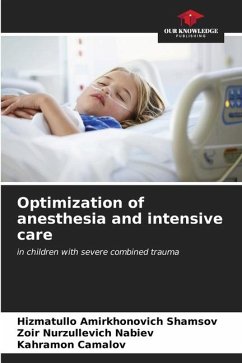 Optimization of anesthesia and intensive care - Shamsov, Hizmatullo Amirkhonovich;Nabiev, Zoir Nurzullevich;Camalov, Kahramon