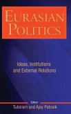 Eurasian Politics: Ideas, Institutions and External Relations