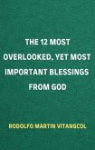 The 12 Most Overlooked, Yet Most Important Blessings from God (eBook, ePUB)