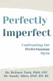 Perfectly Imperfect: Confronting the Perfectionism Myth (eBook, ePUB)