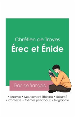 Réussir son Bac de français 2023: Analyse du roman Érec et Énide de Chrétien de Troyes - Chrétien De Troyes