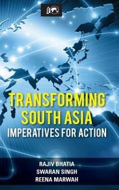 Transforming South Asia: Imperatives for Action - Bhatia, Rajiv; Singh, Swaran; Marwah, Reena