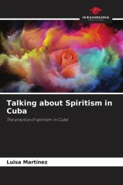 Talking about Spiritism in Cuba - Martínez, Luisa