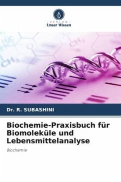 Biochemie-Praxisbuch für Biomoleküle und Lebensmittelanalyse - Subashini, Dr. R.