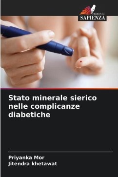 Stato minerale sierico nelle complicanze diabetiche - Mor, Priyanka;Khetawat, Jitendra