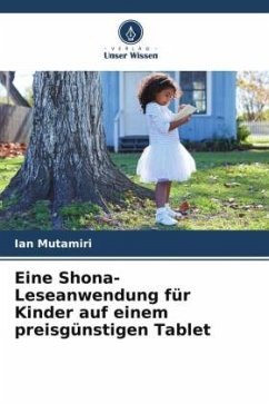Eine Shona-Leseanwendung für Kinder auf einem preisgünstigen Tablet - Mutamiri, Ian;Brooking, Gary;Mugari, Victor
