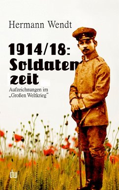 1914/18: Soldatenzeit - Wendt, Hermann