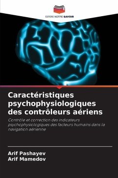 Caractéristiques psychophysiologiques des contrôleurs aériens - Pashayev, Arif;Mamedov, Arif