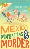 Mexico, Margaritas, and Murder Mexico, Margaritas, and Murder