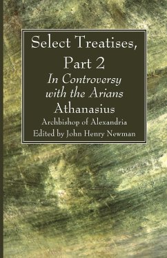 Select Treatises, Part 2 - Archbishop of Alexandria, Athanasius