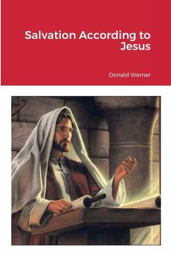 Salvation According to Jesus - Werner, Donald