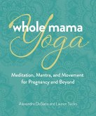 Whole Mama Yoga (eBook, ePUB)