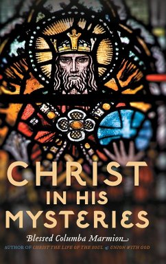 Christ in His Mysteries - Marmion, Columba