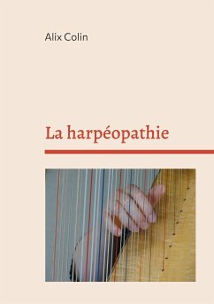 La harpéopathie - Colin, Alix