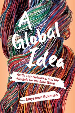 A Global Idea (eBook, ePUB) - Sukarieh, Mayssoun